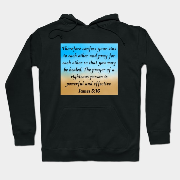 Bible Verse James 5:16 Hoodie by Prayingwarrior